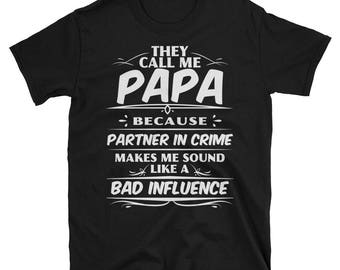 They Call Me Papa Because Partner In Crime T-Shirt