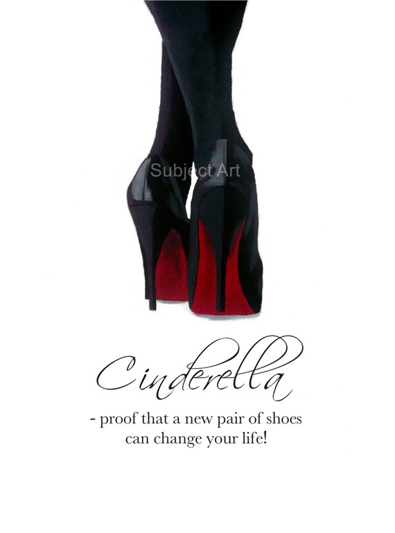 CHRISTIAN LOUBOUTIN Black Shoes Art Print Cinderella Quote