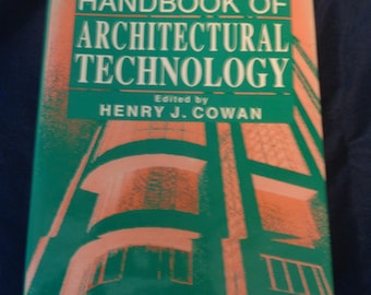 Handboork of Architectural Technology, Heny J. Cowan, ed., hardcover w/DJ. 1991 Van Nostrand Reinhold