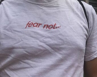 Fear Not T-Shirt
