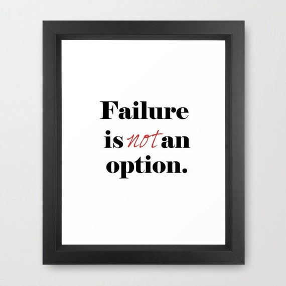 Items similar to Failure, is, not an option, Success Quote ...