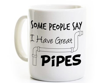Pipefitter Coffee Mug - I Have Great Pipes - Gift for Plumber Pipe Worker - Customized Personalized