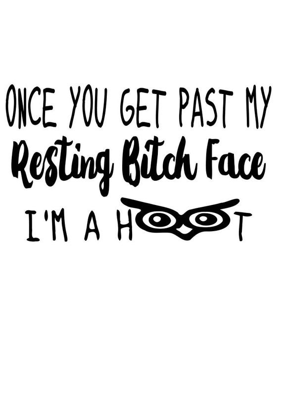 Resting Bitch Face Im A Hoot SVG File Quote Cut File