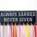 Always Earned Never Given Race Medal Display - Running Medal Holder - Military Quote - Race Medal Holder - Race Medal Display - Virtual Race