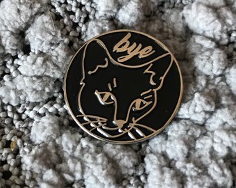 FINAL SALE -- Bye Cat Head Enamel Pin
