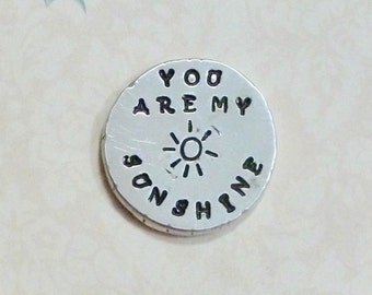 You are my Sunshine Pocket Coin - Hand Stamped Personalized Pewter Pocket Stone - Pewter Pocket Pebble Keepsake