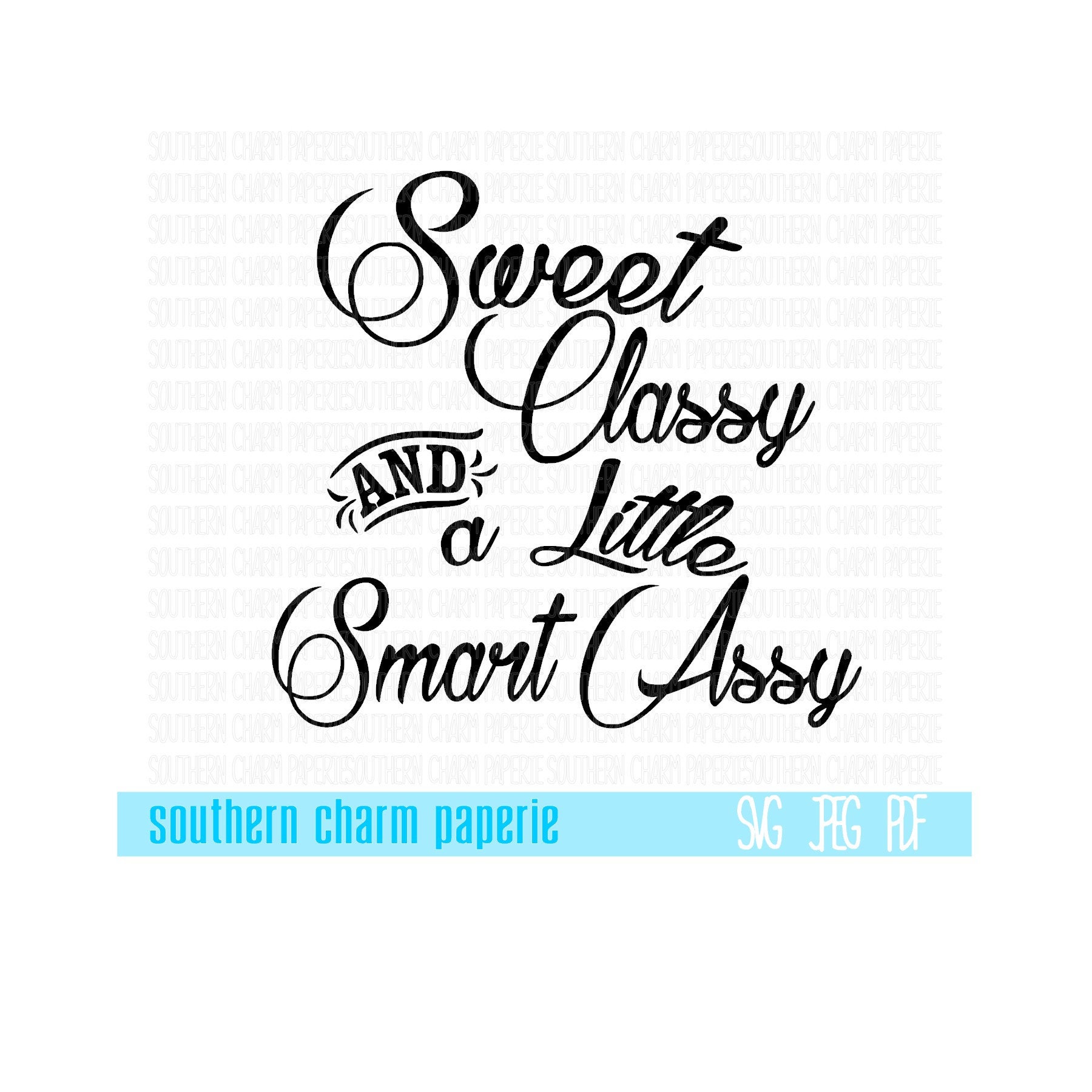 Sweet Classy And A Little Bit Smart Assy Svg Cut File For