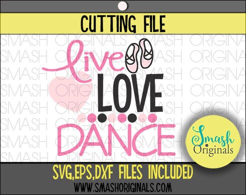 Download Dance Svg Live Love Dance Cut File SVG EPS and DXF Cut