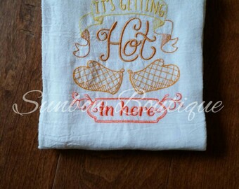 It's Getting Hot In Here Decorative Kitchen Towel