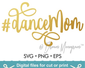 Dancemom Svg / Dance mom Svg / Hashtag Svg / Mom Svg / Dance Svg / Dance mom life / Cutting files for use with Silhouette Cameo and Cricut