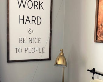 Work Hard and Be Nice to People Wood Sign