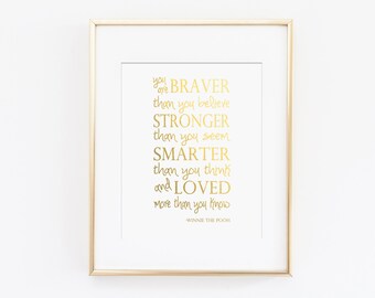 You Are Braver Than You Believe Nursery Art Print - Winnie the Pooh Quote - Faux Gold Foil Typography - Kids Wall Art, Instant Download