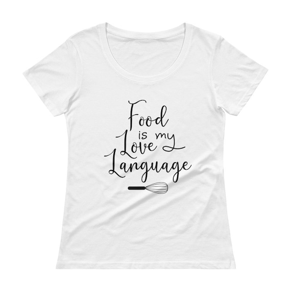 Food Is My Love Language Shirt