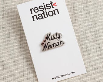 Resist Nation, Nasty Woman, Lapel Pin