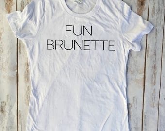 Fun Brunette, funny shirts, brunette shirt, brunettes do it better,brunette tshirt, brunettes, smart blonde, joke tee, gift for her,