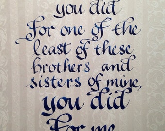 Custom Calligraphy, Christian Wall Art, Hospital Art, Missionary Gift, Religious Wall Art, Matthew 25 40, 8 x 10 Dark Blue & Cream
