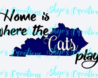 Home is where the Cats play svg cutting file, Kentucky wildcats, UK