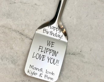 Birthday Gift, Personalized Spatula, We Flippin Love You, Anniversary, BBQ, Grilling, Kitchen Utensil, Gift for Him, Dad, Gift for Mom