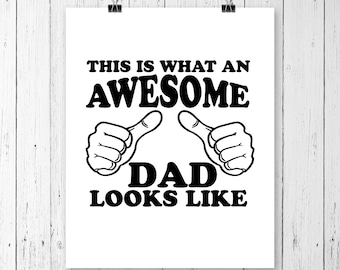 INSTANT DOWNLOAD! This Is What An Awesome Dad Looks Like Svg. Funny Father's Day Shirt. Gift For Dad, Fathers Day Gift From Kids, Svg