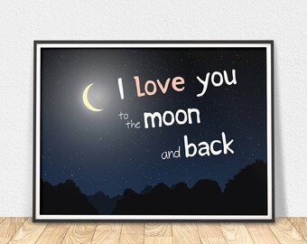 I Love You To The Moon And Back - Nursery Printable Art, Home Decor, Printable Wall Art, Moon Quote, Moon And Back Print, Moon Printable
