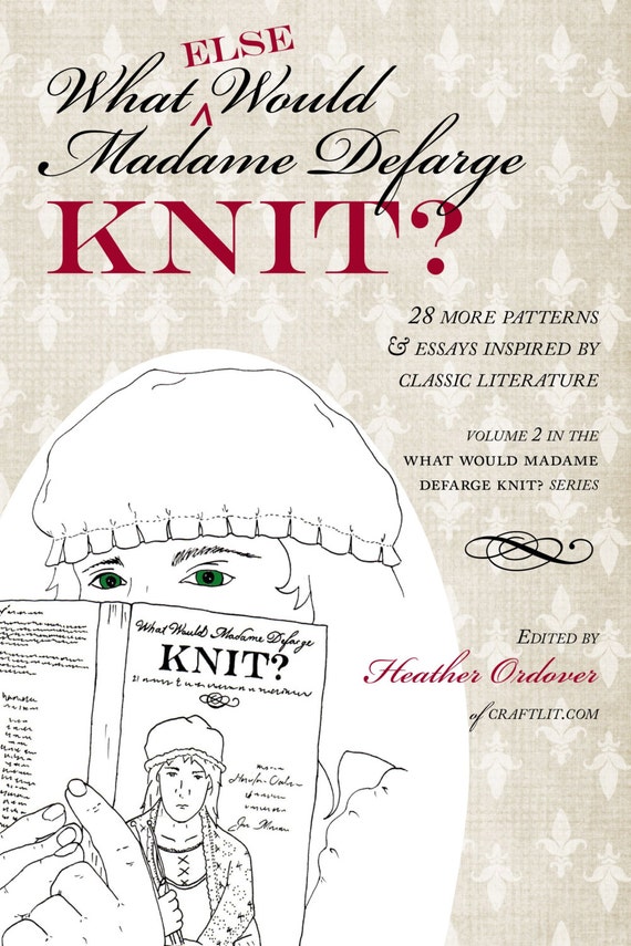 What else Would Madame Defarge KnitPRINT EDITION