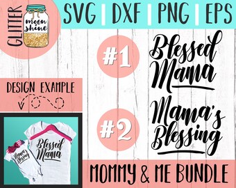 Blessed Mama & Baby Bundle svg eps dxf png Files for Cutting Machines Cameo Cricut, Mom Life, Mama Bear, Mother's Day, Christian, Southern