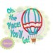 Oh the Places You'll Go Hot Air Balloon Seuss Inspired **4x4 ONLY** Machine Embroidery Applique Design