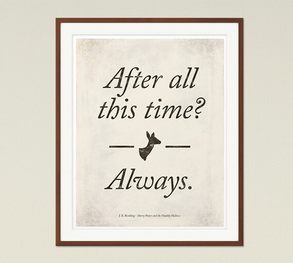 Snape Always Love Quote Poster Medium Literary Quote Print