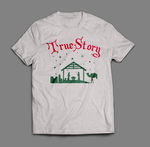 Christmas Nativity True Story Shirt S-4XL And Long Sleeve Available
