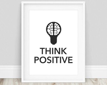Think Positive Print - Think Positive, Positive Poster, Positive Thinking, Positive Thoughts, Typography Print, Inspirational Prints