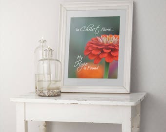 In Christ Alone Zinnia 8x10 Fine Art Print