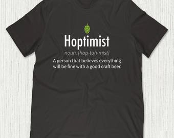 Hoptimist Shirt, Beer Drinker, Beer Lover, Beer Shirt, Beer Gifts, Beer T-Shirts, Homebrewer Shirt, Brewing Beer, Hoptimist Definition Shirt