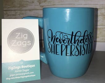 Nevertheless, She Persisted Aqua/Teal/Blue Coffee Mug