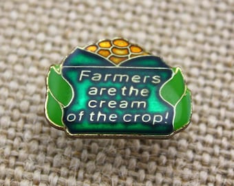 Farmers are the Cream of the Crop! - Enamel Pin by American Gag Bag Inc. - Vintage Novelty Pin c. 1980s