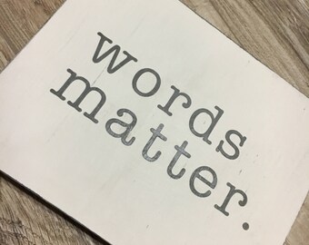 Words Matter Wood Sign