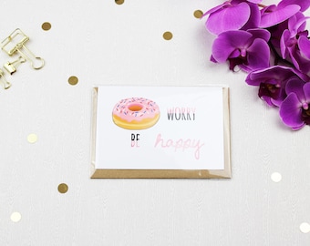 Donut Worry - Be Happy Greeting Card with Envelope