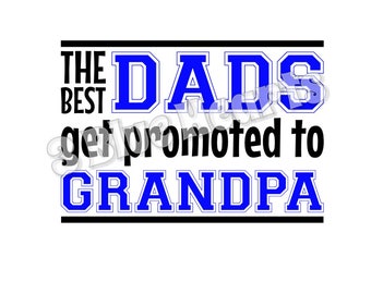The Best Dads get promoted to Grandpa svg studio dxf pdf jpg png
