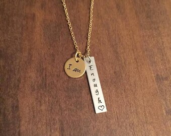 I Am Enough Necklace, I Am Enough Hand Stamped Necklace, Inspirational Jewelry, Women's Jewelry, Encouragment Necklace, Self Love Jewelry