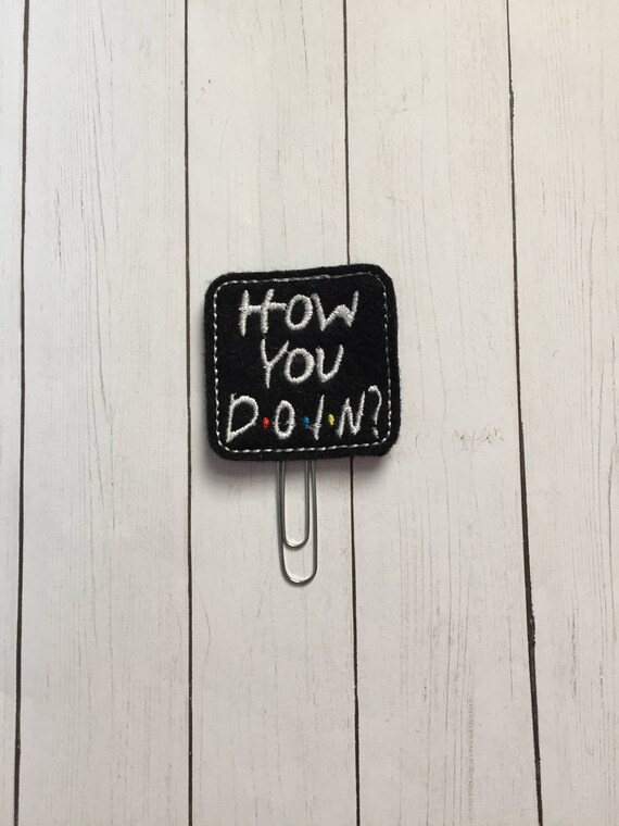 How You Doin Clip/Planner Clip/Bookmark. Friends Planner Clip. TV Planner Clip. Fan Planner Clip. Character Planner Clip