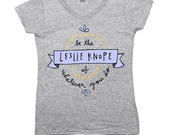 Be the Leslie Knope of Whatever You Do -- Women's V-Neck