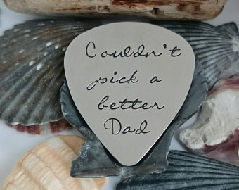 Couldn't pick a better Dad - Hand stamped steel plectrum - Personalised Steel Guitar Pick - First Father's Day, New Dad Gift, Father's Day