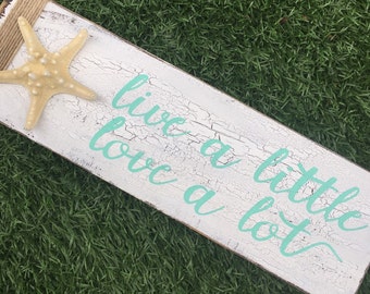 Live a little love a lot wood sign