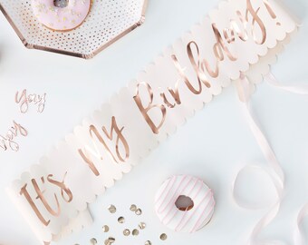 Rose Gold Blush Pink 'It's My Birthday' Sash - Rose Gold Birthday Party Decorations | Birthday Party Ideas | Birthday Girl | Photo Props