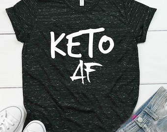 Keto Shirt, Keto AF, Keto Strong Shirt, Keto Shirt, UNISEX Top, Fitness Shirt, Gym Tee, Workout Tshirt, Men Shirt, Women Shirt