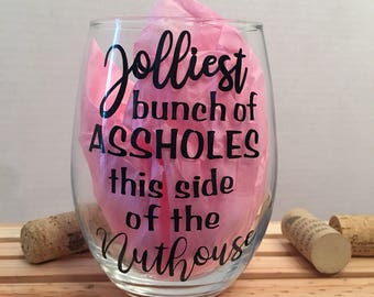 Jolliest bunch of assholes, Customizable Wine Glass, Christmas Vacation, Personalized Wine Glass, Gifts for Her