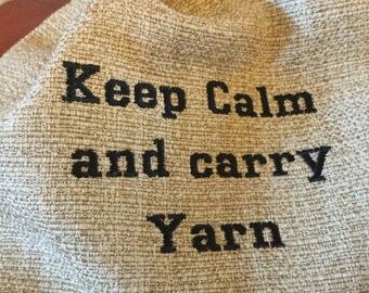 Project Bag, Keep Calm and Carry Yarn Knitting Crochet, Medium Bag 12 x 12 inches