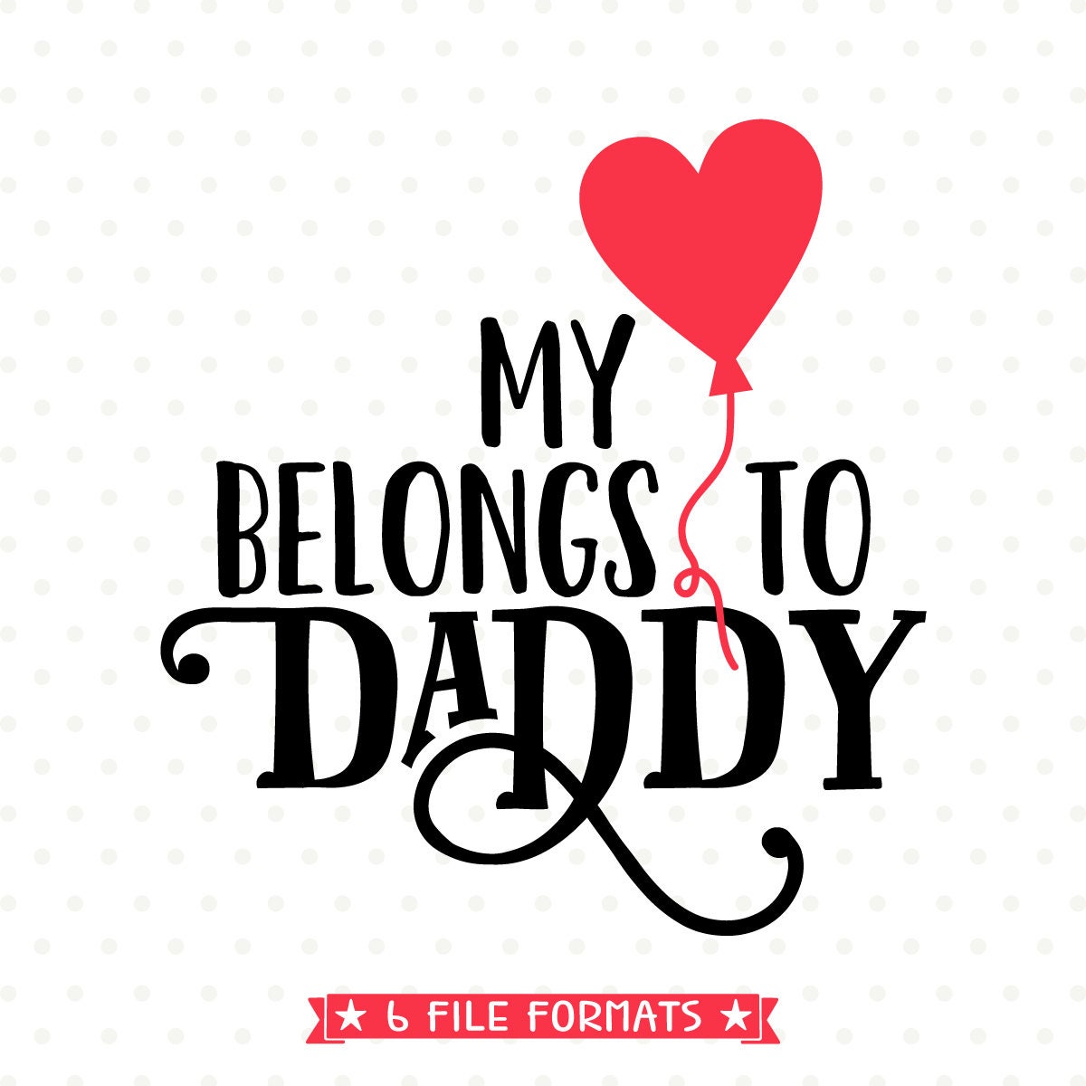 Download Valentine SVG, My Heart Belongs to Daddy SVG file ...