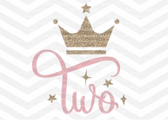 Download Two Birthday SVG Two Year Old Cut File Baby Girl SVG Crown
