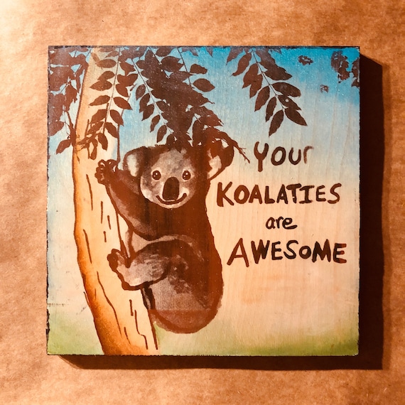 Your Koalaties are Awesome