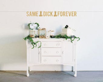 Same Dick Forever Banner - Bachelorette Party Banner - Penis Straw - Penis Decoration - Last Fling Before the Ring - Engagement Bridal